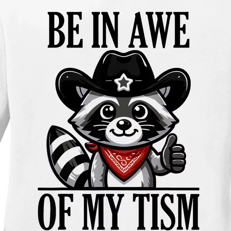 Be In Awe Of My Tism Funny Ladies Long Sleeve Shirt