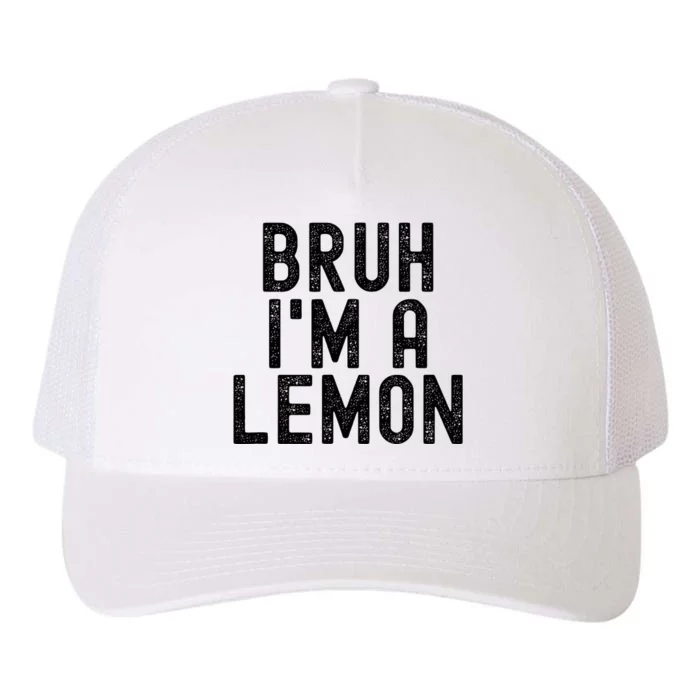 Bruh IM A Lemon Funny Halloween Costume Yupoong Adult 5-Panel Trucker Hat