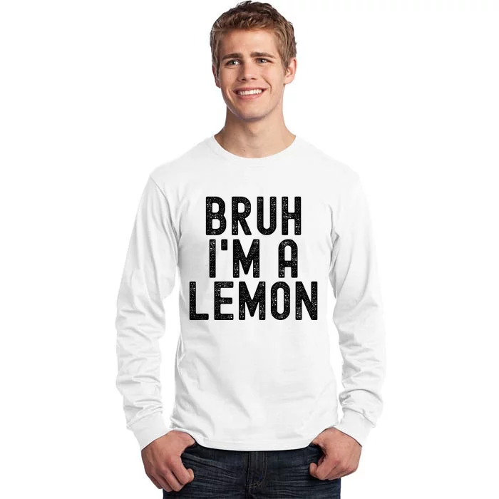 Bruh IM A Lemon Funny Halloween Costume Tall Long Sleeve T-Shirt