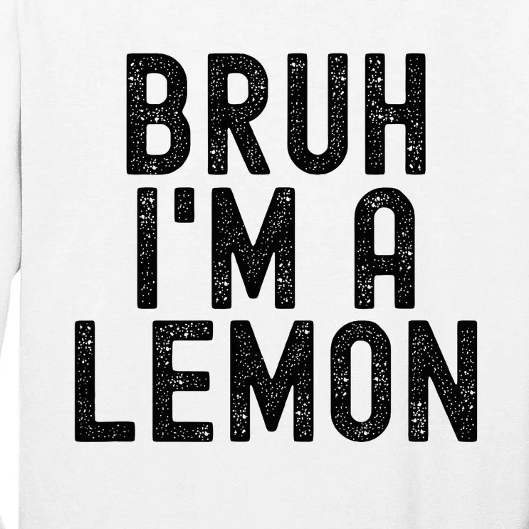 Bruh IM A Lemon Funny Halloween Costume Tall Long Sleeve T-Shirt