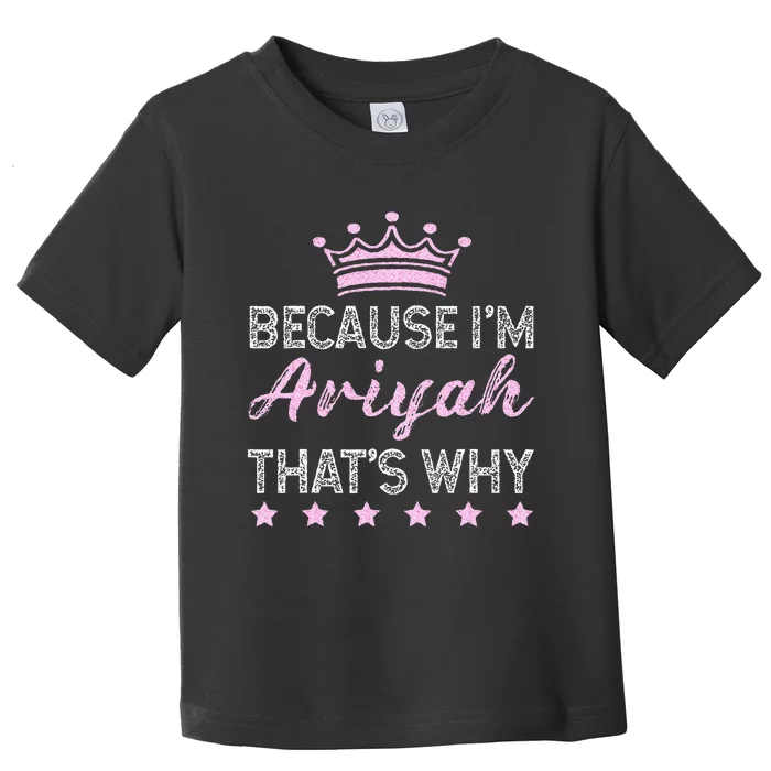 Because IM Ariyah ThatS Why Personalised Ariyah Toddler T-Shirt