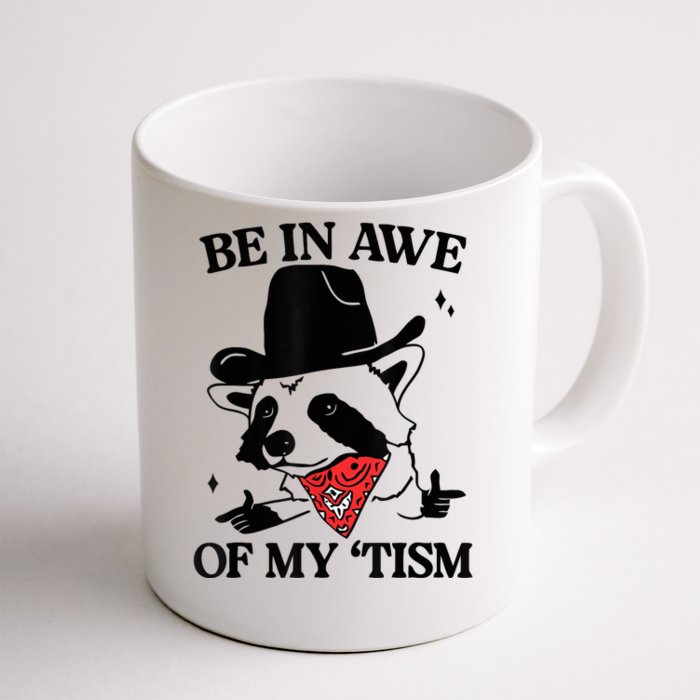 Be In Awe Of My Tism Front & Back Coffee Mug