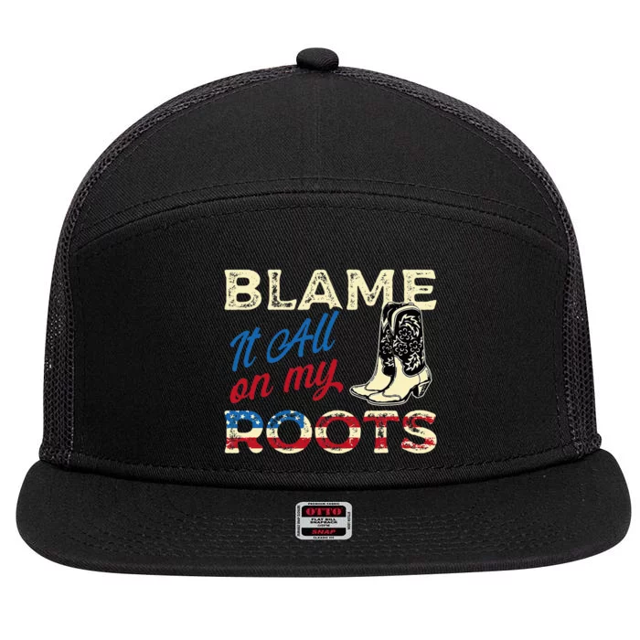 Blame It All On My Roots Country Music Lover Southern 7 Panel Mesh Trucker Snapback Hat