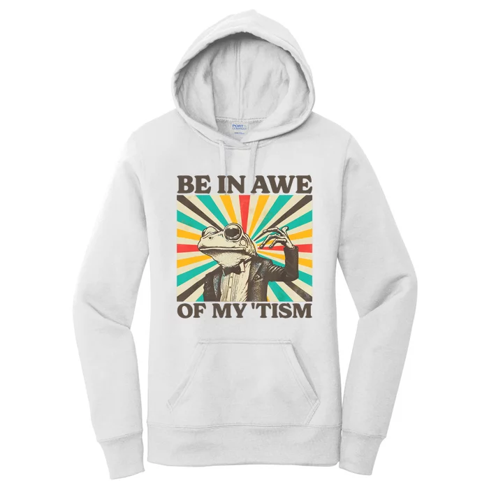 Be In Awe Of My Tism Retro Funny Frog Autism Women's Pullover Hoodie