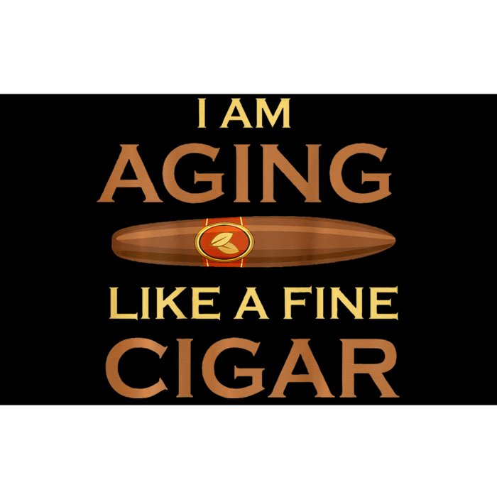 Backprint I Am Aging Like A Fine Cigar Bumper Sticker