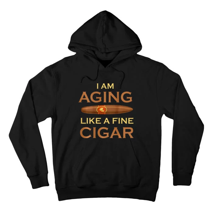 Backprint I Am Aging Like A Fine Cigar Tall Hoodie