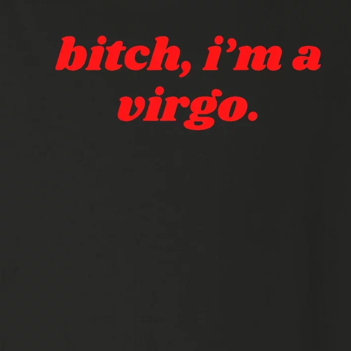 Bitch IM A Virgo Funny Horoscope Slogan Attitude Statement Toddler Long Sleeve Shirt