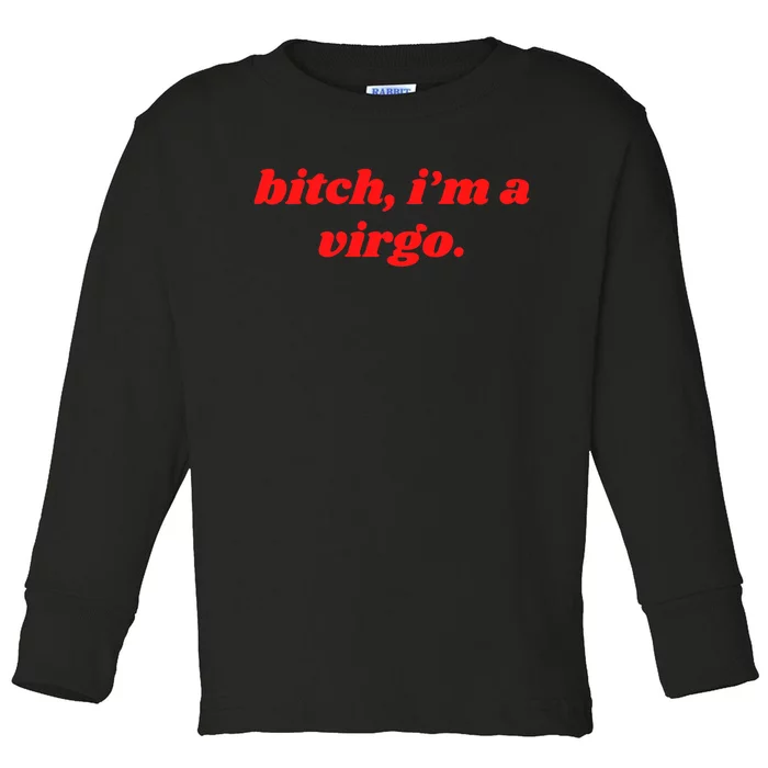 Bitch IM A Virgo Funny Horoscope Slogan Attitude Statement Toddler Long Sleeve Shirt