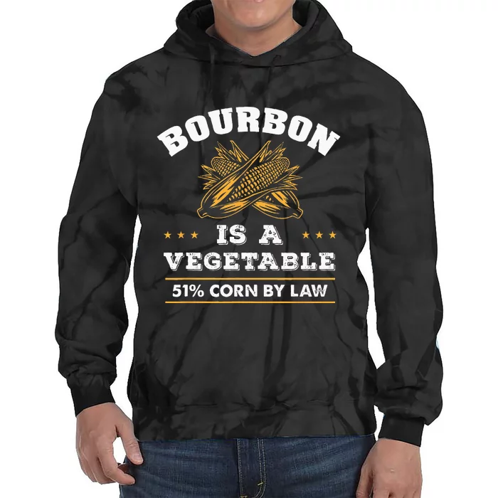 Bourbon Is A Vegetable Whiskey Funny Bourbon Drinking Tie Dye Hoodie