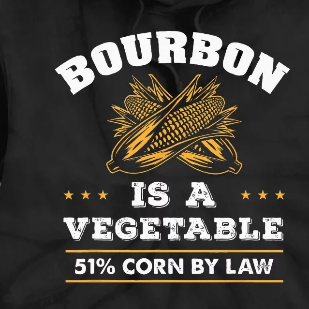 Bourbon Is A Vegetable Whiskey Funny Bourbon Drinking Tie Dye Hoodie