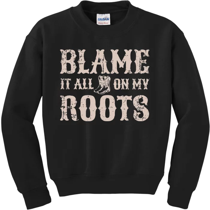 Blame it All on my Roots Texas Southern Kids Sweatshirt