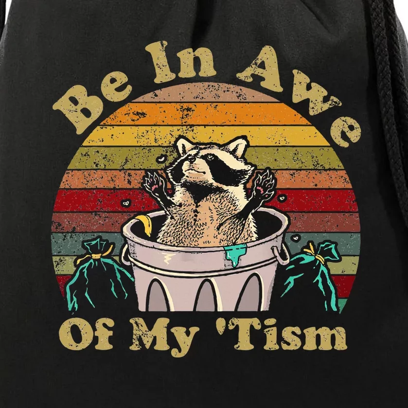 Be In Awe Of My Tism Raccoon Trash Pandas Autistic Drawstring Bag