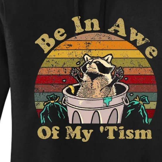 Be In Awe Of My Tism Raccoon Trash Pandas Autistic Women's Pullover Hoodie