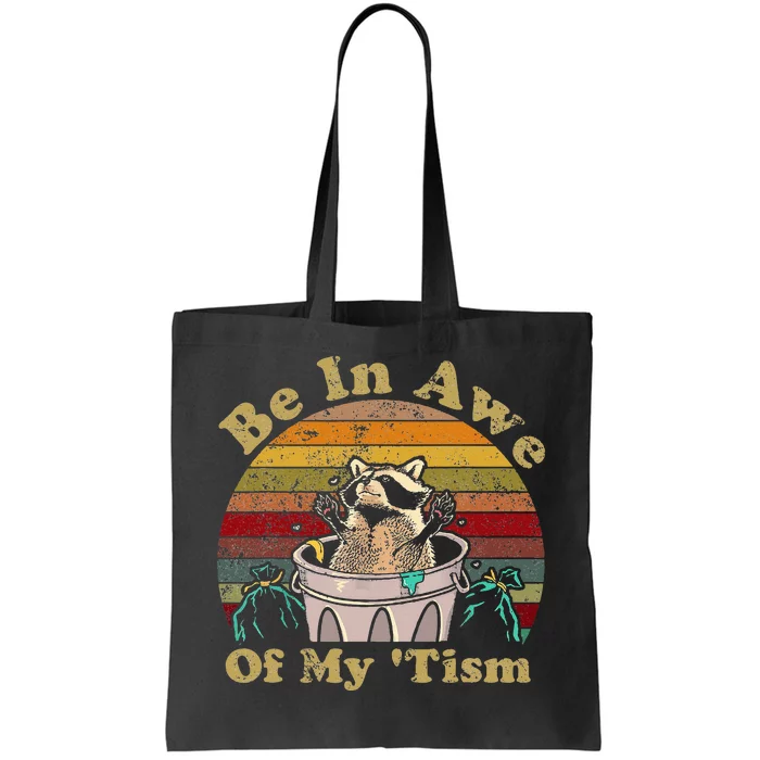 Be In Awe Of My Tism Raccoon Trash Pandas Autistic Tote Bag