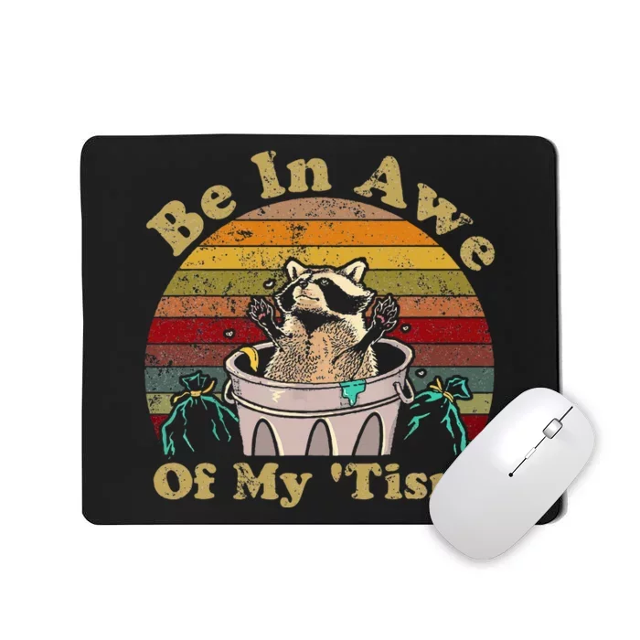 Be In Awe Of My Tism Raccoon Trash Pandas Autistic Mousepad