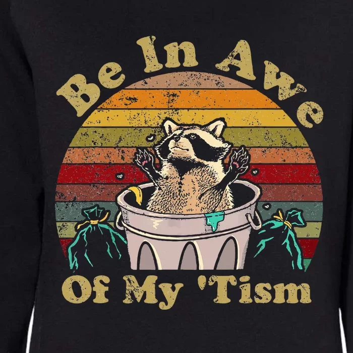 Be In Awe Of My Tism Raccoon Trash Pandas Autistic Womens California Wash Sweatshirt