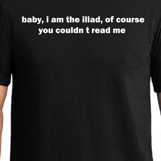 Baby I Am The Iliad Of Course You CouldnT Read Me Pajama Set