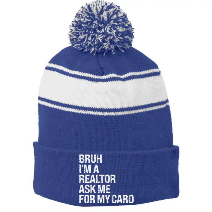 Bruh IM A Realtor Ask Me For My Card Real Estate Agent Team Stripe Pom Pom Beanie