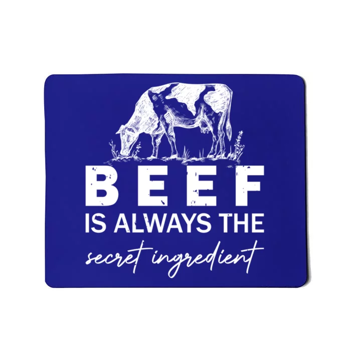 Beef Is Always The Secret Ingredient Food Cow Beef Lovers Gift Mousepad