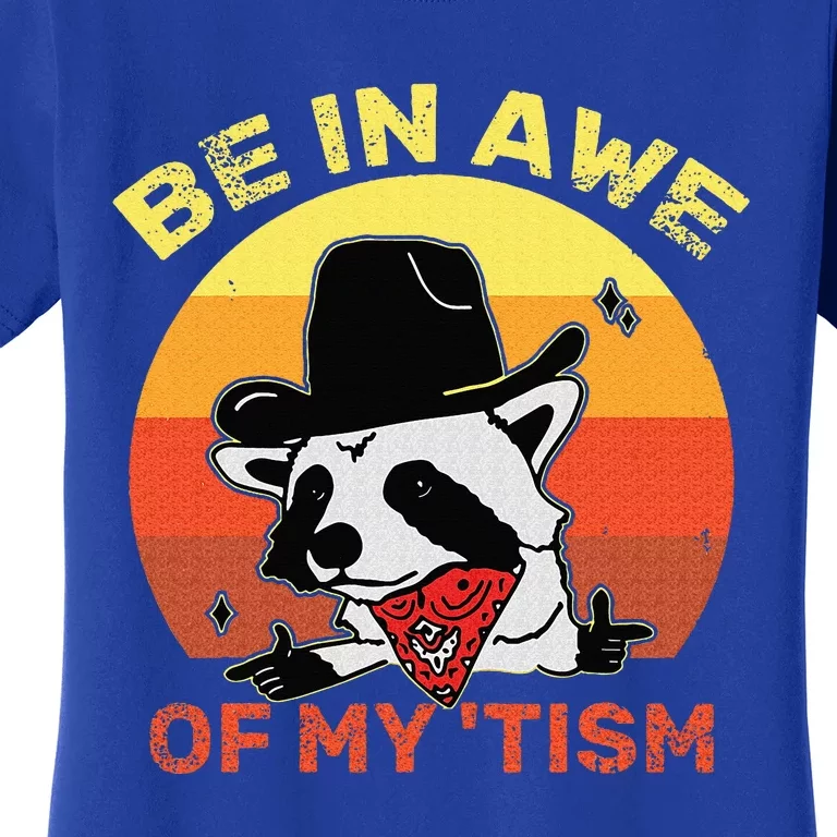 Be In Awe Of My Tism Women's T-Shirt