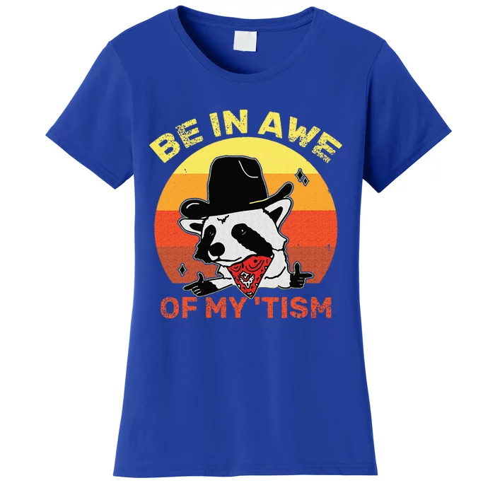 Be In Awe Of My Tism Women's T-Shirt