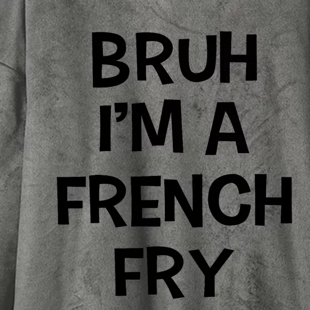 Bruh IM A French Fry Funny Pretend Lazy Halloween Costume Hooded Wearable Blanket