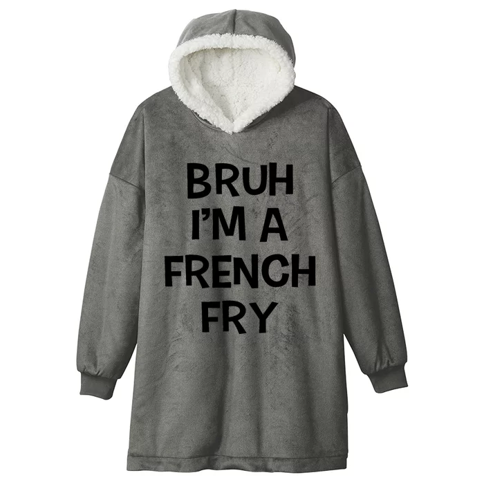 Bruh IM A French Fry Funny Pretend Lazy Halloween Costume Hooded Wearable Blanket