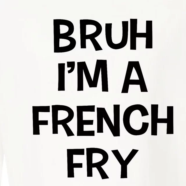 Bruh IM A French Fry Funny Pretend Lazy Halloween Costume Cropped Pullover Crew