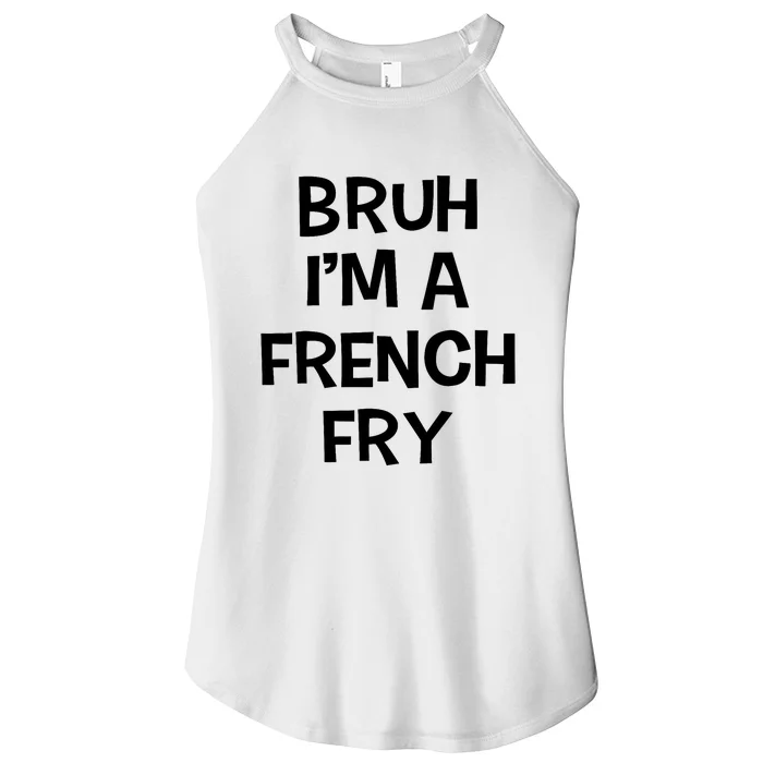 Bruh IM A French Fry Funny Pretend Lazy Halloween Costume Women’s Perfect Tri Rocker Tank