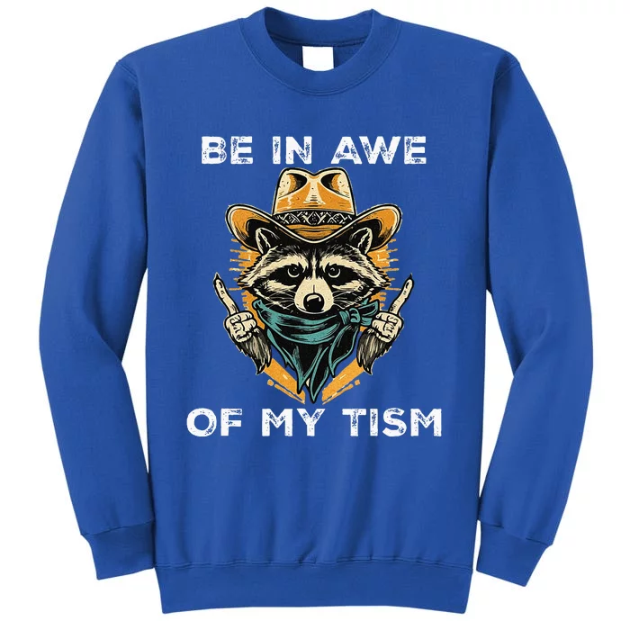 Be In Awe Of My Tism Autism Awareness Tall Sweatshirt