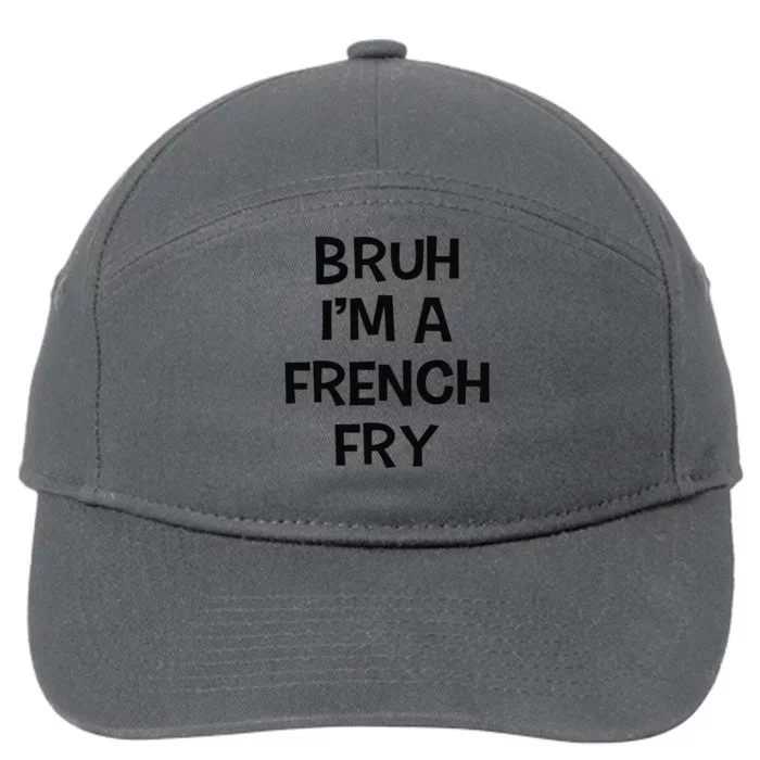 Bruh IM A French Fry Funny Pretend Lazy Halloween Costume 7-Panel Snapback Hat