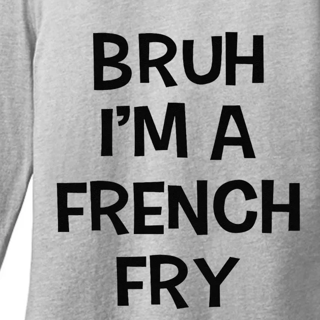 Bruh IM A French Fry Funny Pretend Lazy Halloween Costume Womens CVC Long Sleeve Shirt