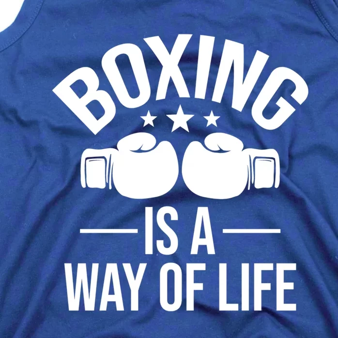 Boxing Is A Way Of Life Gift Kickboxing Kickboxer Gym Boxer Gift Tank Top