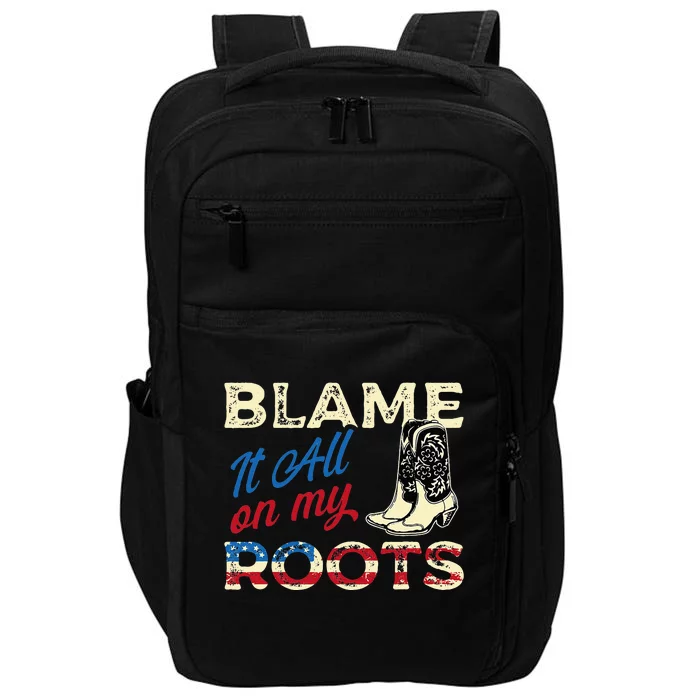 Blame It All On My Roots Country Music Lover Southern Impact Tech Backpack