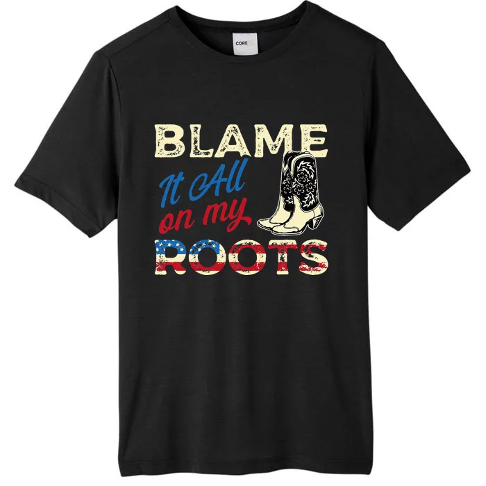 Blame It All On My Roots Country Music Lover Southern ChromaSoft Performance T-Shirt