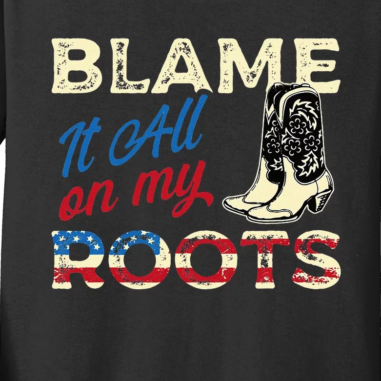 Blame It All On My Roots Country Music Lover Southern Kids Long Sleeve Shirt