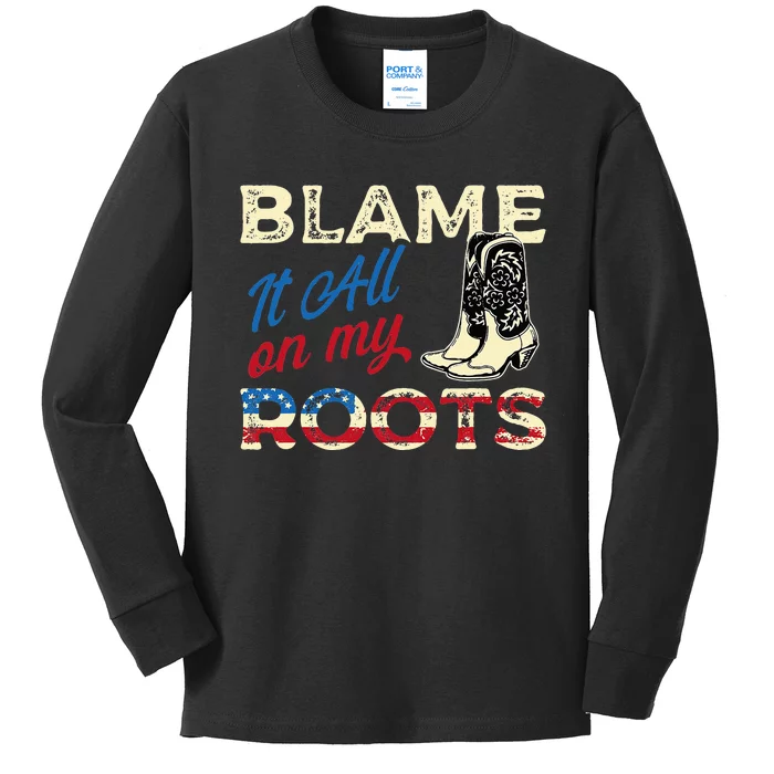 Blame It All On My Roots Country Music Lover Southern Kids Long Sleeve Shirt