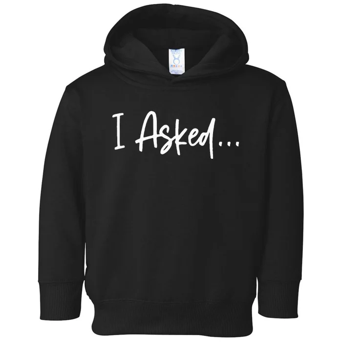 Boyfriend I Asked She Said Yes Couple Funny Fiancé Toddler Hoodie