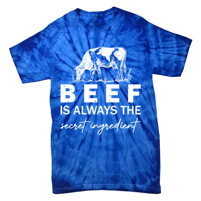 Beef Is Always The Secret Ingredient Food Cow Beef Lovers Gift Tie-Dye T-Shirt