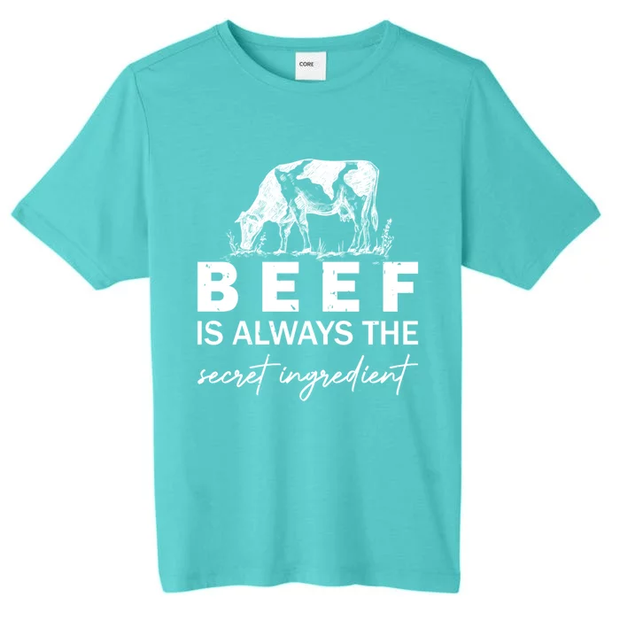 Beef Is Always The Secret Ingredient Food Cow Beef Lovers Gift ChromaSoft Performance T-Shirt