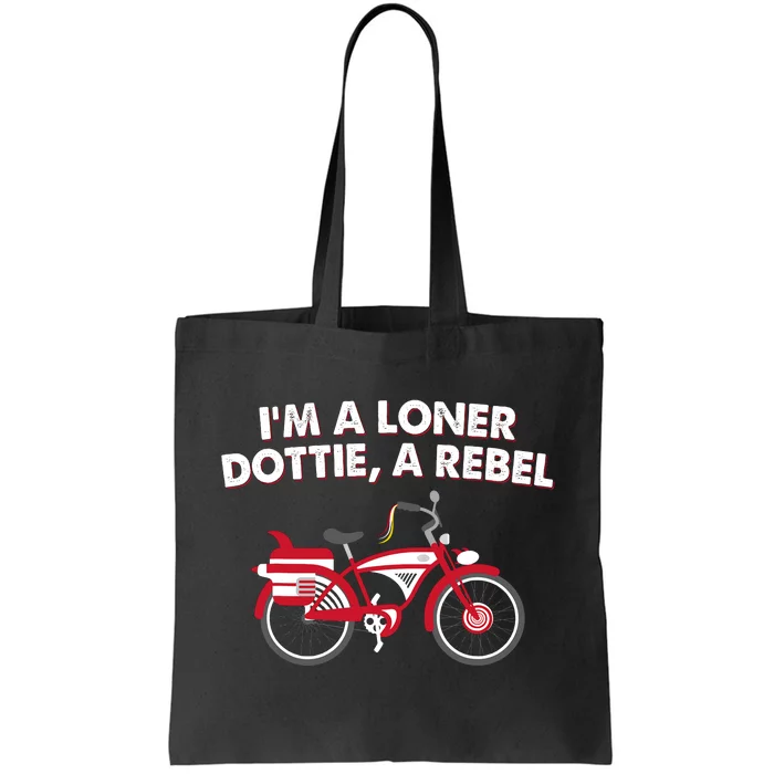 Bicycle Im A Loner Dottie A Rebel Tote Bag