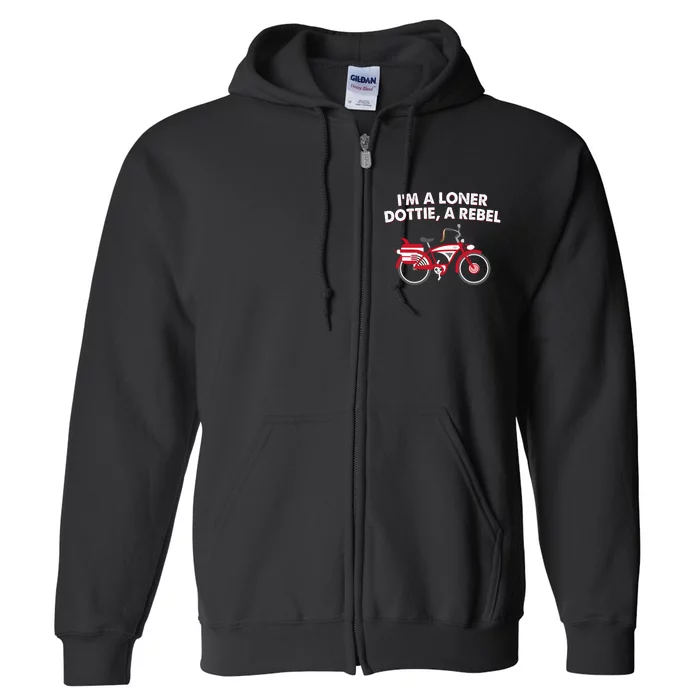 Bicycle Im A Loner Dottie A Rebel Full Zip Hoodie