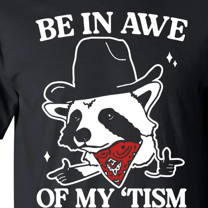 Be In Awe Of My Tism Funny Racoon Meme Retro Tall T-Shirt