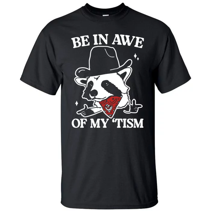 Be In Awe Of My Tism Funny Racoon Meme Retro Tall T-Shirt