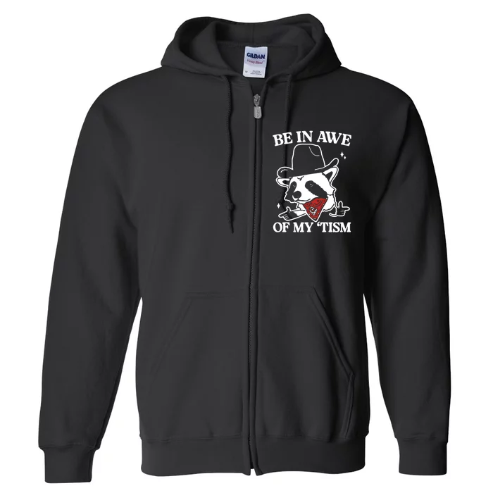 Be In Awe Of My Tism Funny Racoon Meme Retro Full Zip Hoodie