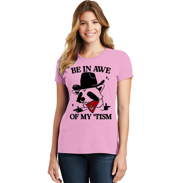 Be In Awe Of My Tism Women's T-Shirt