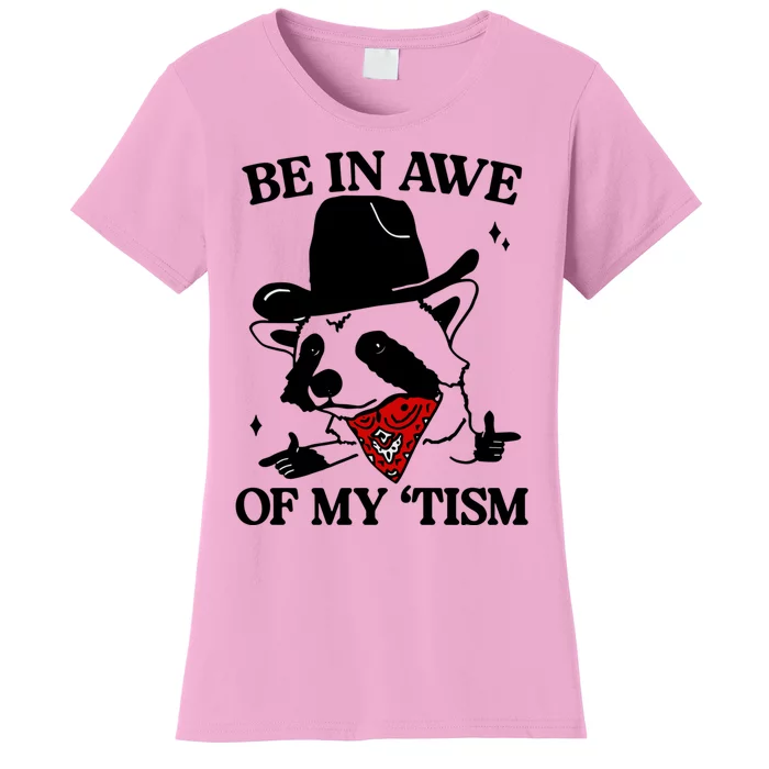 Be In Awe Of My Tism Women's T-Shirt