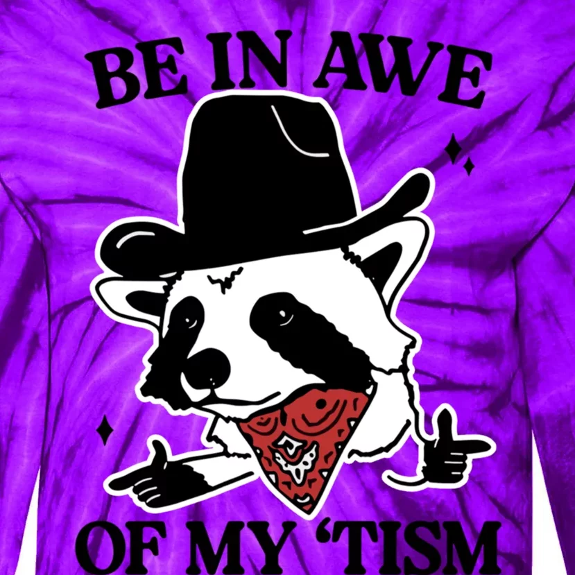 Be In Awe Of My Tism Funny Racoon Meme Retro Tie-Dye Long Sleeve Shirt