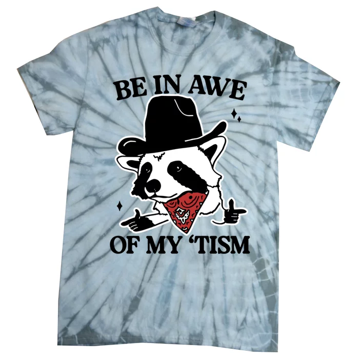 Be In Awe Of My Tism Funny Racoon Meme Retro Tie-Dye T-Shirt