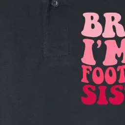 Bruh Im a Football Sister Sports High School Football Player Softstyle Adult Sport Polo